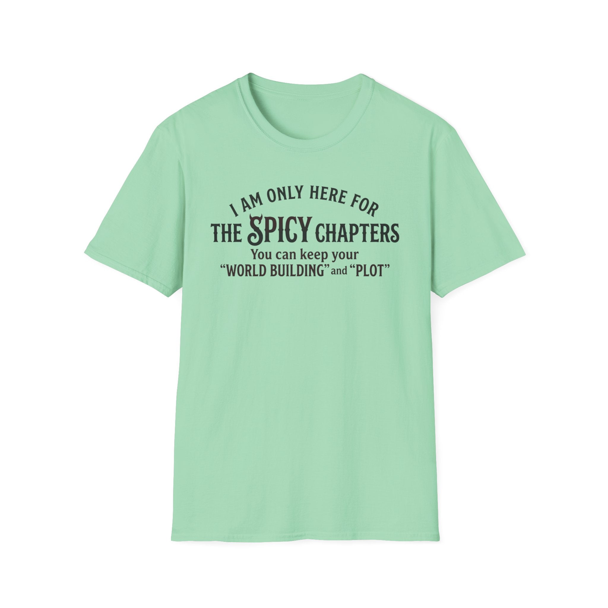 I'm Only Here For The Spicy Chapters T-Shirt