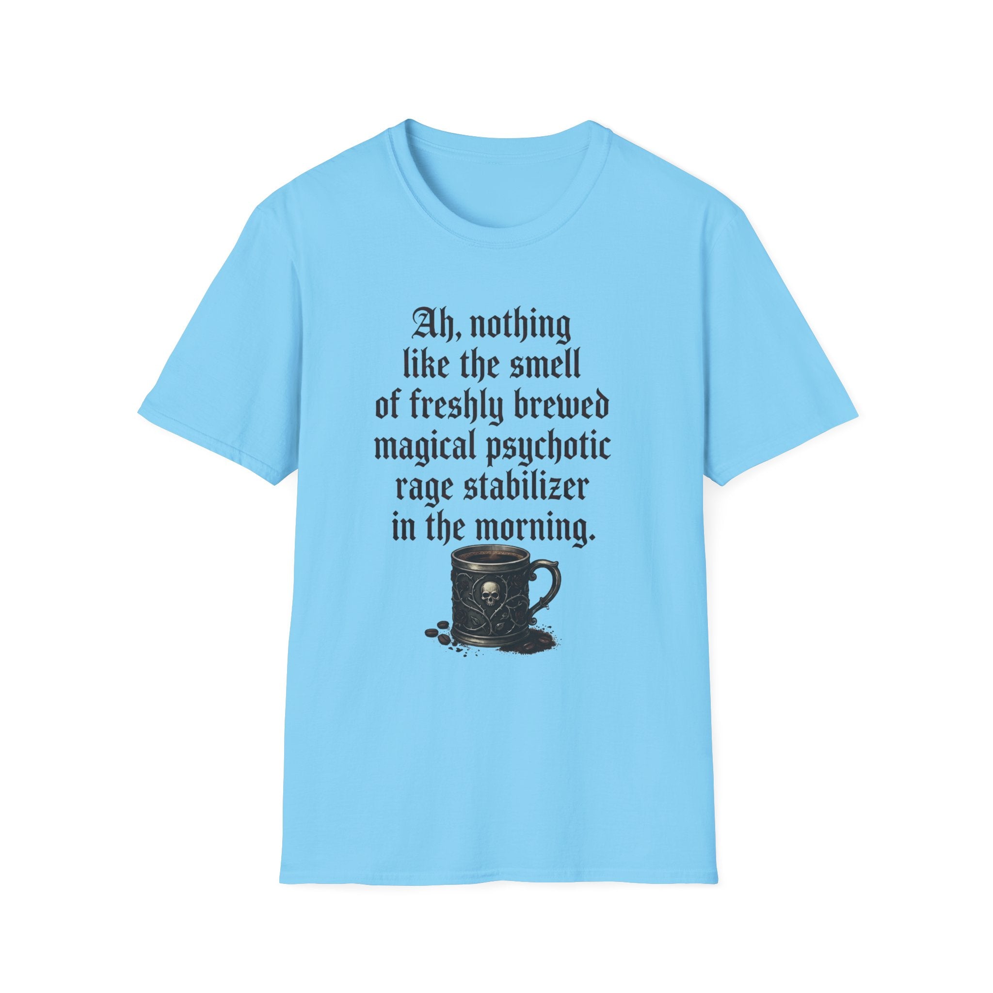 Freshly Brewed Magical Psychotic Stabilizer T-Shirt