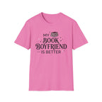 My Book Boyfriend Is Better T-Shirt
