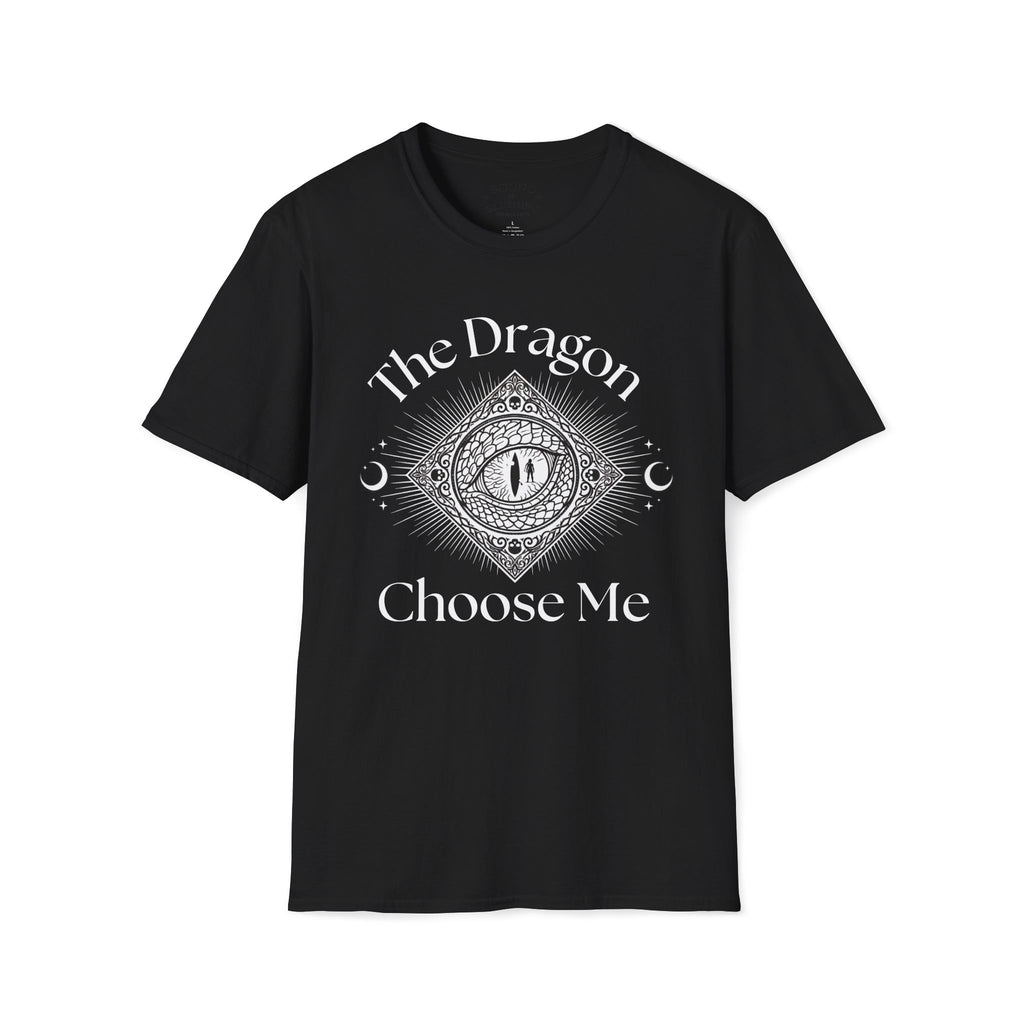 The Dragon Choose Me T-Shirt