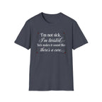 I'm Not Sick, Im Twisted T-Shirt