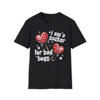 I'm A Sucker For Bad Boys T-Shirt