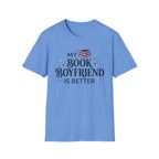 My Book Boyfriend Is Better T-Shirt