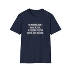 Mama Didn’t Raise No Fool T-Shirt