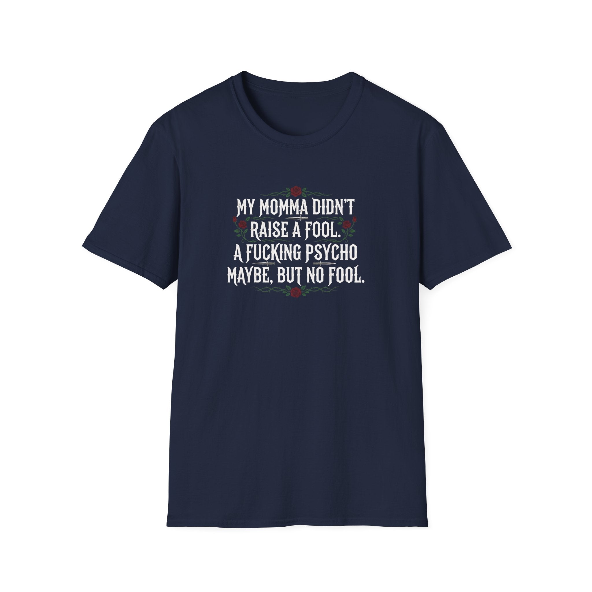 Mama Didn’t Raise No Fool T-Shirt