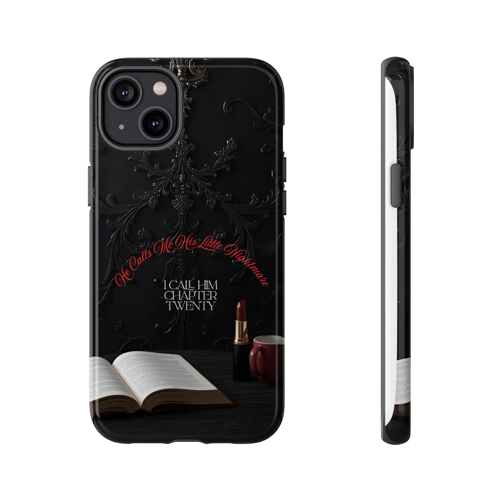 Phone Case - 'He Calls Me His Little Nightmare — I Call Him Chapter Twenty-Three' - Dark Fantasy Energy