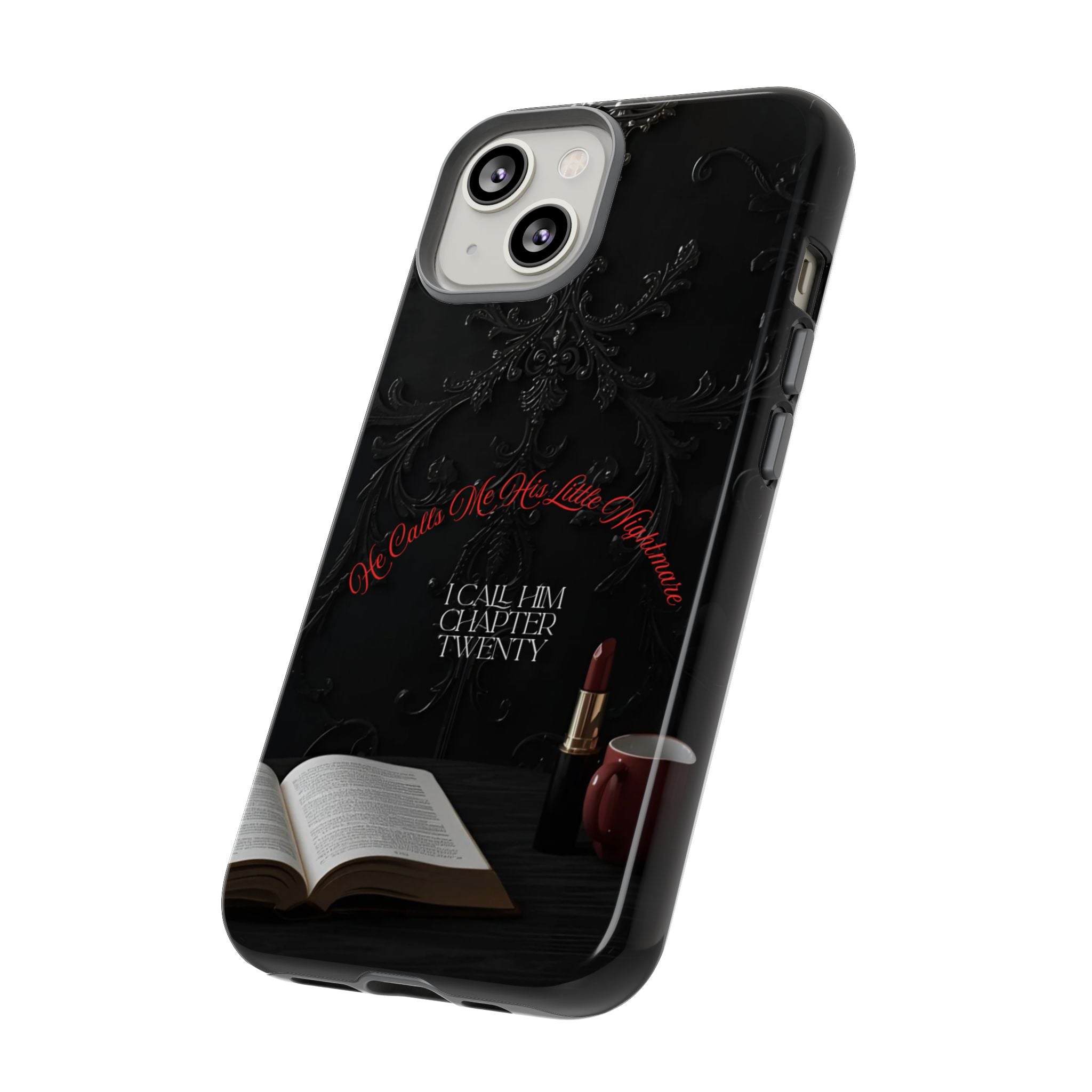 Phone Case - 'He Calls Me His Little Nightmare — I Call Him Chapter Twenty-Three' - Dark Fantasy Energy