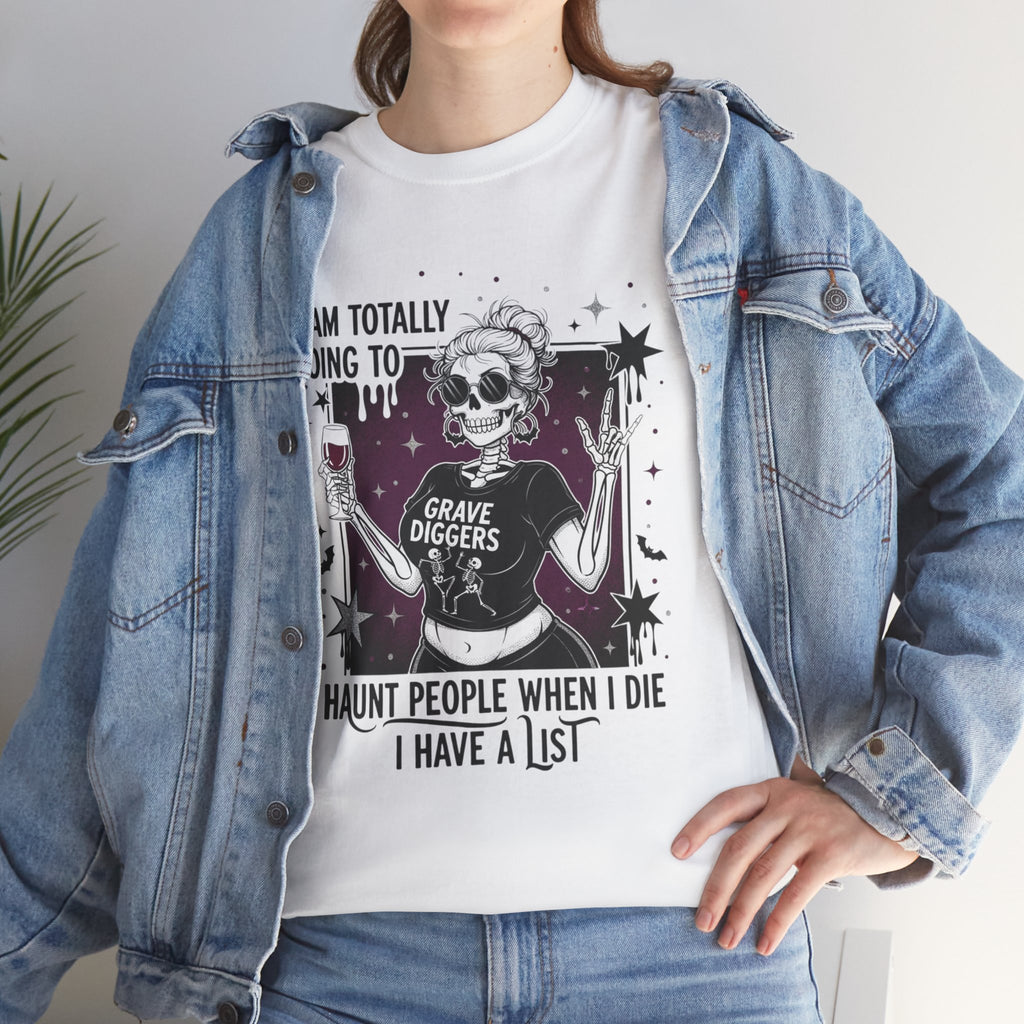 "I am totally going to haunt people when I die...I have a list" T-shirt | Dark Humor Spooky Pin-Up Skeleton Babe Tee