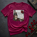 You Inspire My Inner Serial Killer T-Shirt