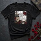 You Inspire My Inner Serial Killer T-Shirt