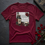 You Inspire My Inner Serial Killer T-Shirt