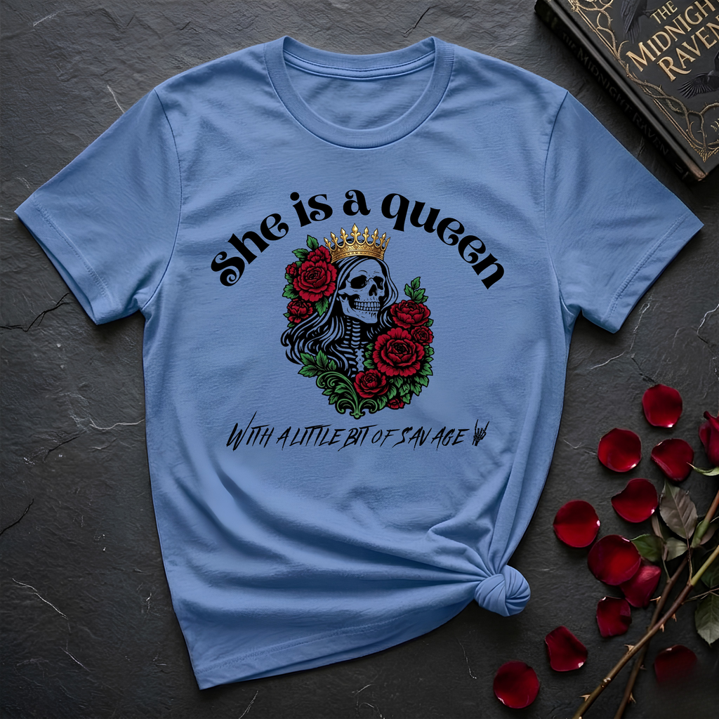 She Is A Queen With A Little Bit of Savage T-Shirt