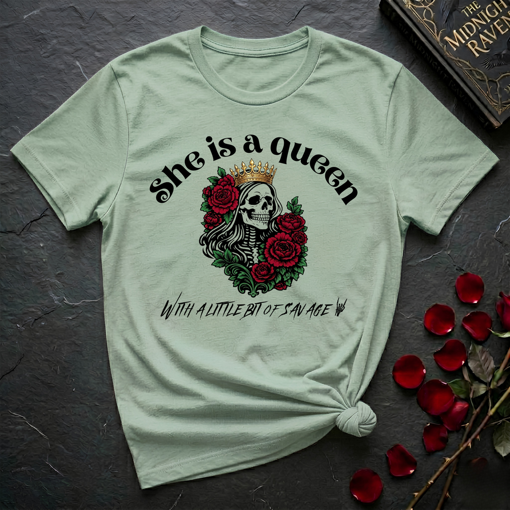 She Is A Queen With A Little Bit of Savage T-Shirt