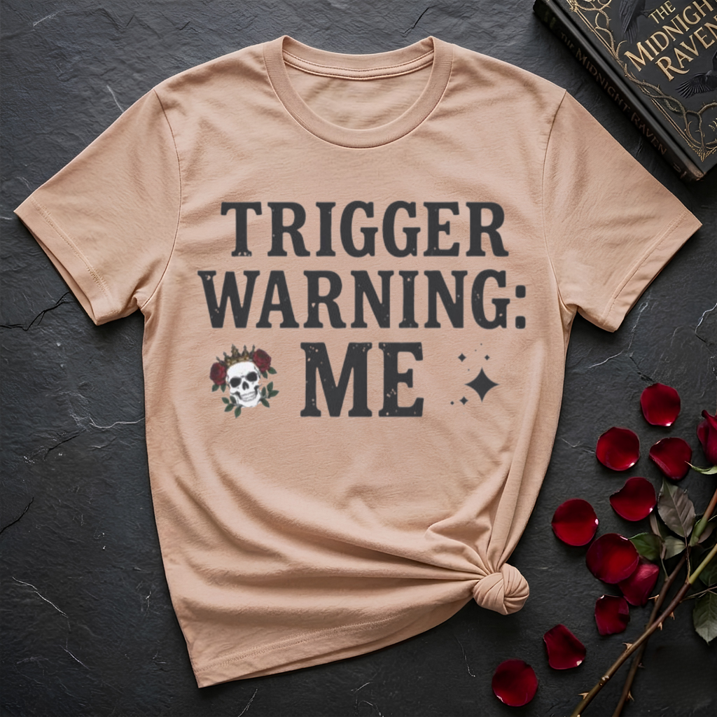 Trigger Warning: Me T-Shirt