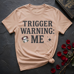 Trigger Warning: Me T-Shirt