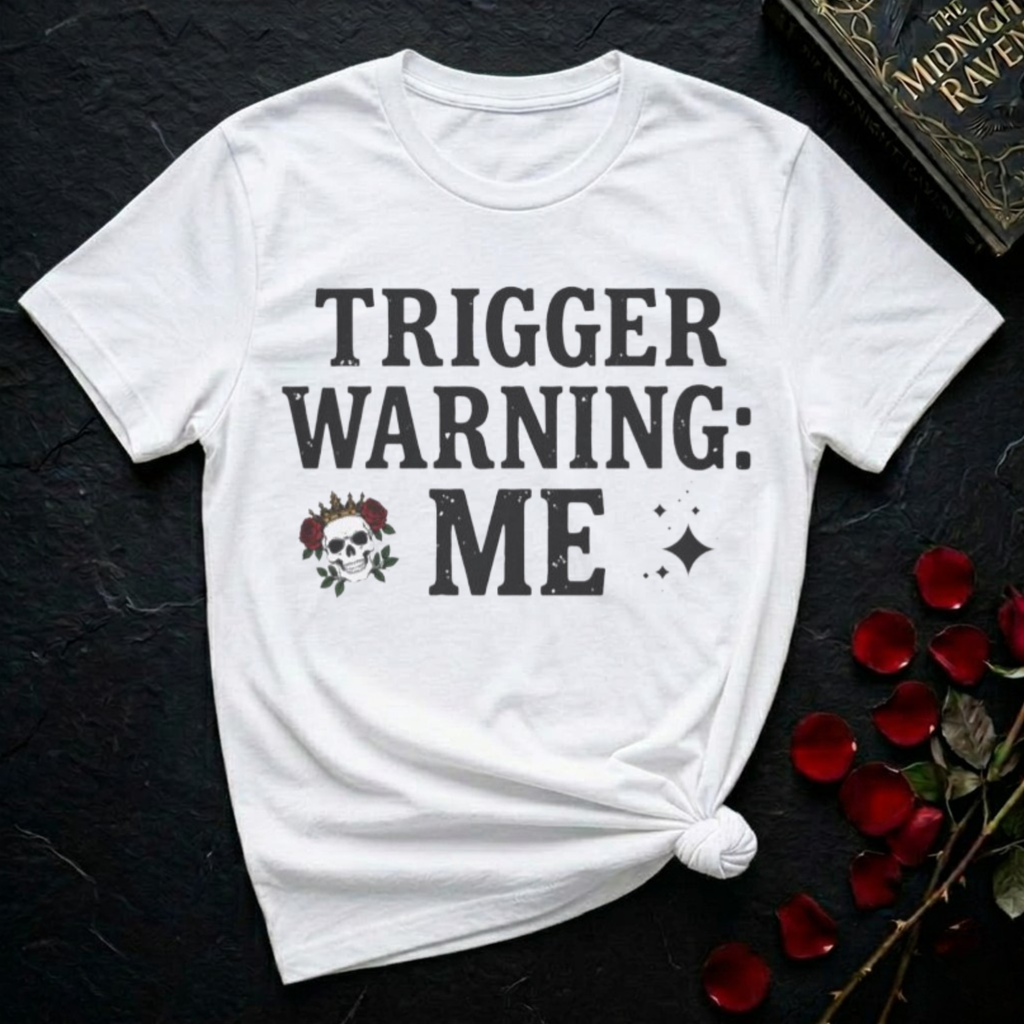 Trigger Warning: Me T-Shirt