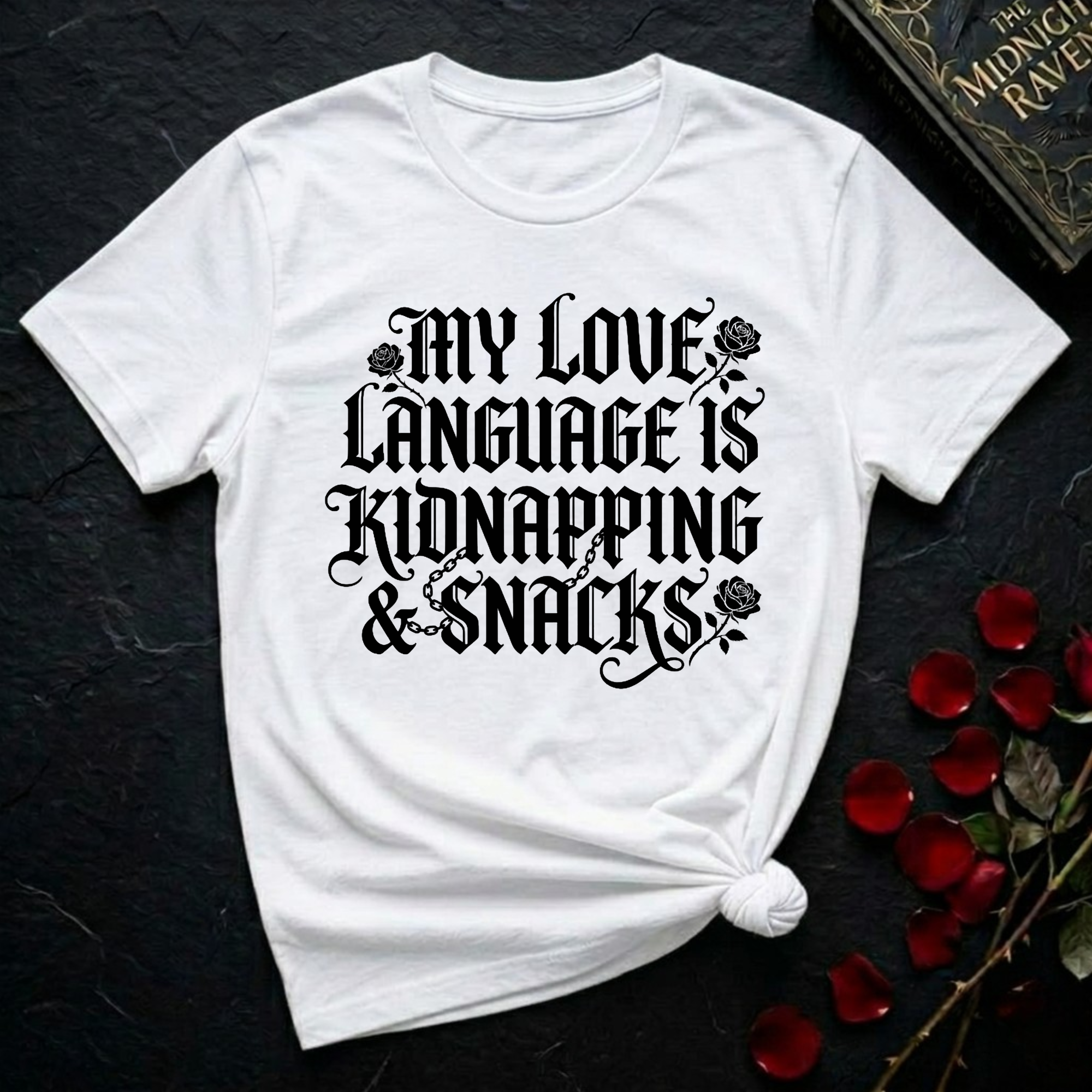 My Love Language Is Kidnapping And Snacks T-Shirt