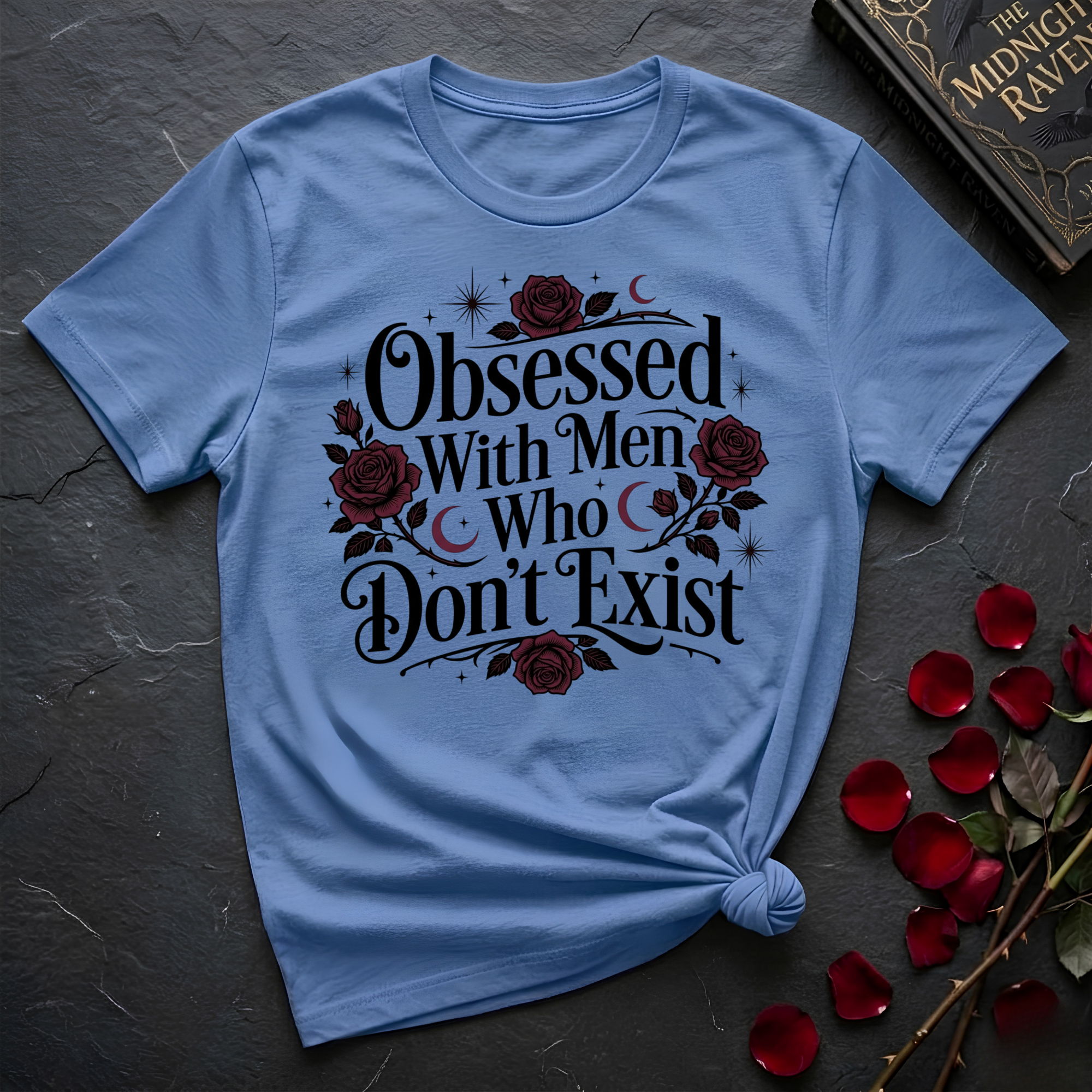 Obsessed With Men Who Don't Exist T-Shirt