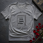 Emotionally Unavailable Until Book 4 T-shirt