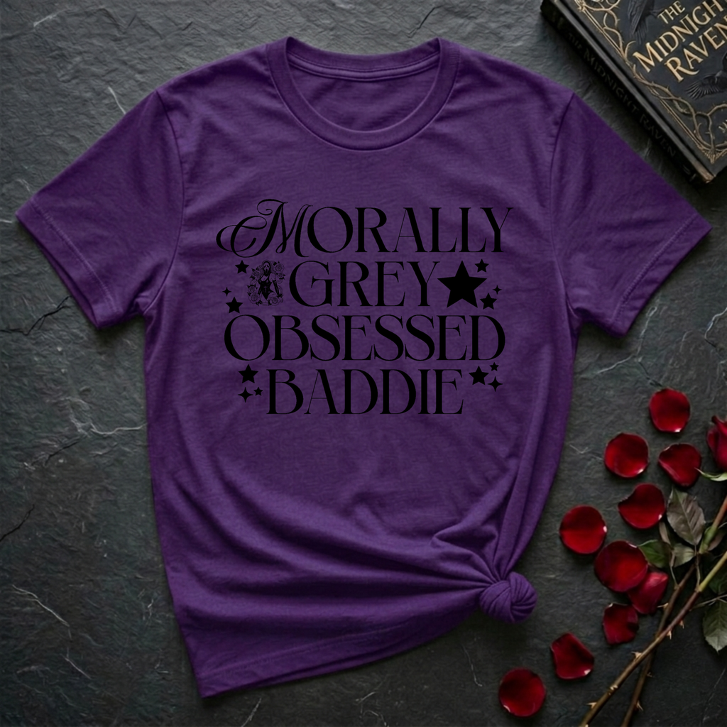 Morally Grey Obsessed Baddie T-Shirt