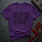 Morally Grey Obsessed Baddie T-Shirt
