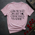 Morally Grey Obsessed Baddie T-Shirt