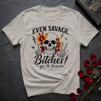 Even Savage Bitches Go To Heaven T-Shirt