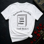 Emotionally Unavailable Until Book 4 T-shirt