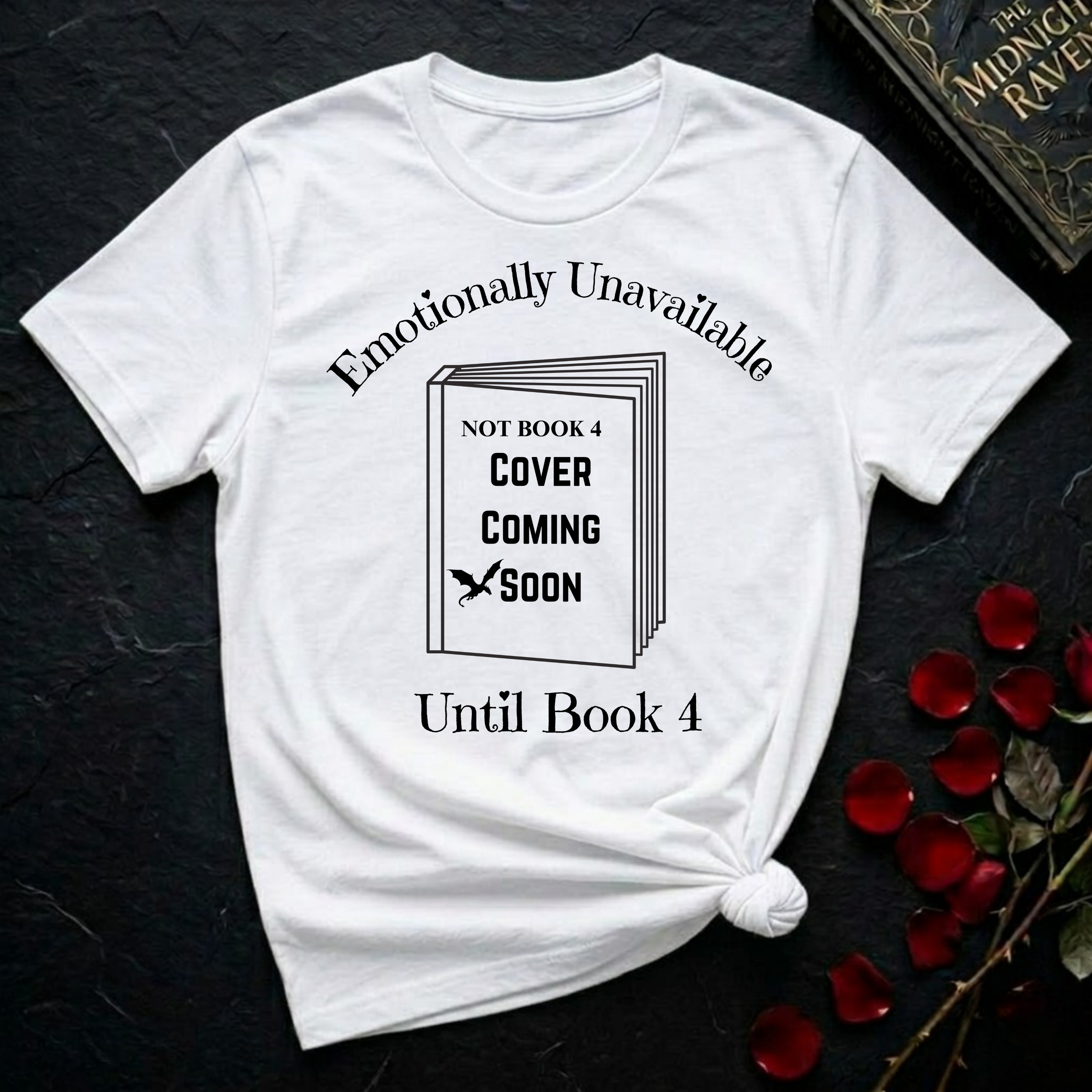 Emotionally Unavailable Until Book 4 T-shirt